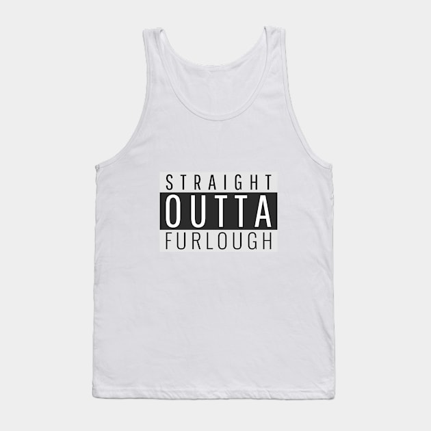 Straight outta Furlough v1 Tank Top by CLPDesignLab